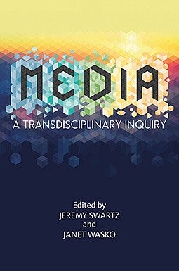 book cover of Media: A Transdisciplinary Inquiry by Janet Wasko