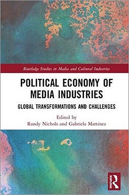 book cover of Political Economy of Media Industries by Gabriela Martinez