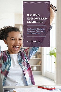 book cover of Raising Empowered Learners by Ed Madison